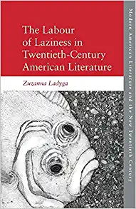 The Labour of Laziness in Twentieth Century American Literature