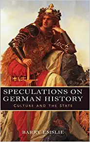 Speculations on German History Culture and the State