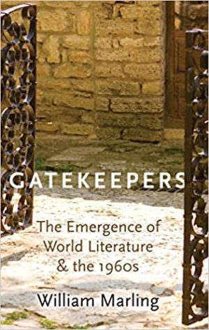 Gatekeepers The Emergence of World Literature and the 1960s
