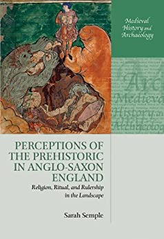 Perceptions of the Prehistoric in Anglo-Saxon England