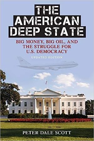 THE AMERICAN DEEP STATE Big Money Big Oil and the Struggle for US Democracy