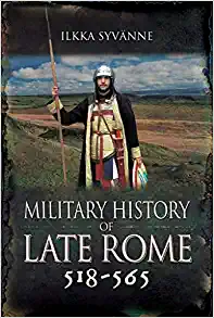 Military History of Late Rome 518 565