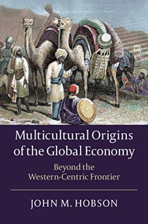 Multicultural Origins of the Global Economy Beyond the Western Centric Frontier