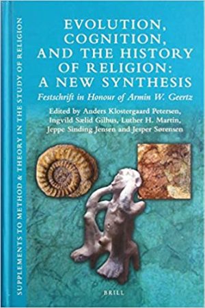 Evolution Cognition and the History of Religion A New Synthesis