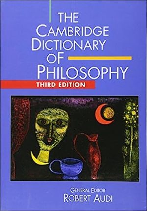 The Cambridge Dictionary of Philosophy