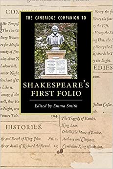 The Cambridge Companion to Shakespeares First Folio