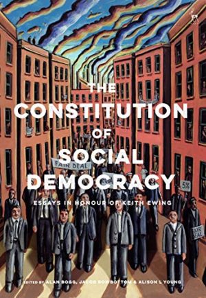 The Constitution of Social Democracy  Essays in Honour of Keith Ewing