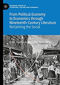 From Political Economy to Economics through Nineteenth Century Literature Reclaiming the Social