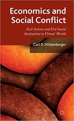 Economics and Social Conflict Evil Actions and Evil Social Institutions in Virtual Worlds