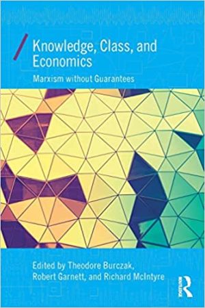 Knowledge Class and Economics Marxism without Guarantees
