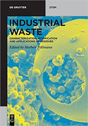 Industrial Waste Characterization Modification and Applications of Residues