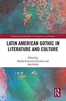 Latin American Gothic in Literature and Culture