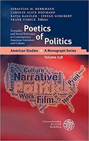 Poetics of Politics Textuality and Social Relevance in Contemporary American Literature and Culture