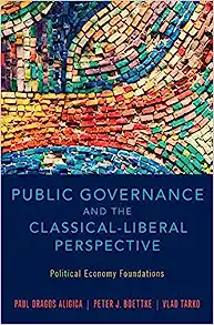 Public Governance and the Classical Liberal Perspective Political Economy Foundations