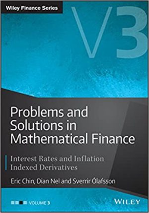 Problems and Solutions in Mathematical Finance Volume 3 Interest Rates and Inflation Indexed Derivatives