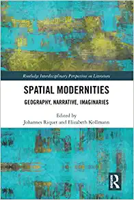Spatial Modernities Geography Narrative Imaginaries