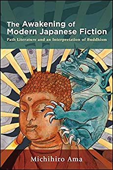 The Awakening of Modern Japanese Fiction Path Literature and an Interpretation of Buddhism