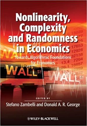 Nonlinearity Complexity and Randomness in Economics Towards Algorithmic Foundations for Economics