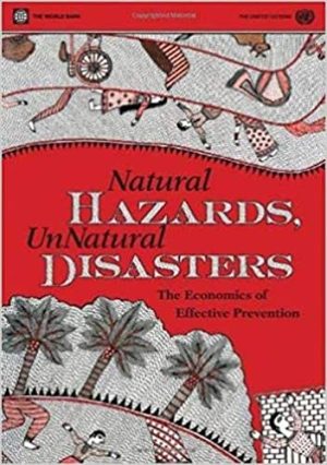 Natural Hazards UnNatural Disasters The Economics of Effective Prevention