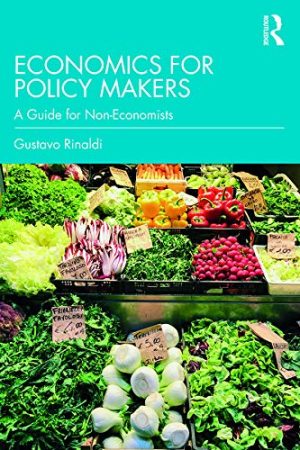Economics for Policy Makers A Guide for Non Economists