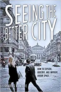 Seeing the Better City How to Explore Observe and Improve Urban Space