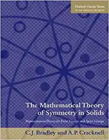 The Mathematical Theory of Symmetry in Solids Representation Theory for Point Groups and Space Groups