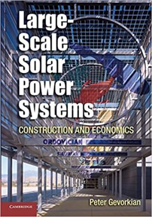 Large Scale Solar Power Systems Construction and Economics