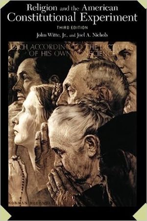Religion and the American Constitutional Experiment 3rd Edition