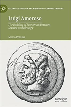 Luigi Amoroso The Building of Economics Between Science and Ideology