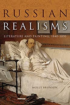 Russian Realisms Literature and Painting 1840 1890