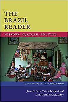The Brazil Reader History Culture Politics