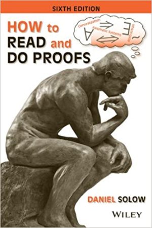 How to Read and Do Proofs An Introduction to Mathematical Thought Processes 6th Edition
