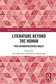 Literature Beyond the Human Post Anthropocentric Brazil