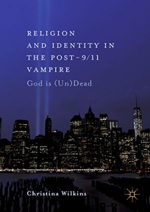 Religion and Identity in the Post 9 11 Vampire