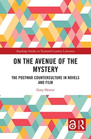 On the Avenue of the Mystery The Postwar Counterculture in Novels and Film