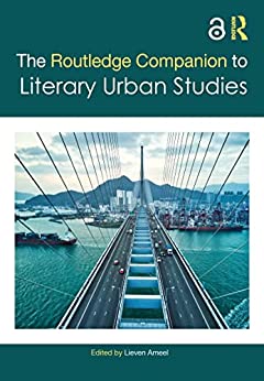 The Routledge Companion to Literary Urban Studies Routledge Literature Companions