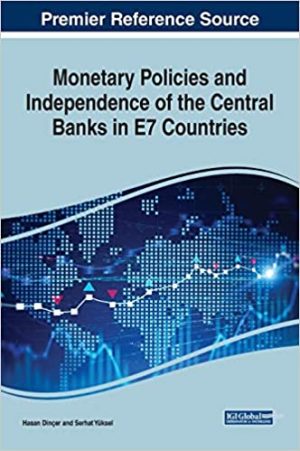 Monetary Policies and Independence of the Central Banks in E7 Countries