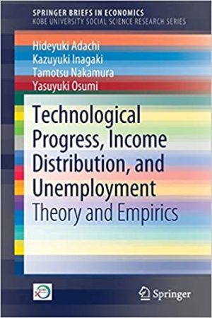 Technological Progress Income Distribution and Unemployment Theory and Empirics