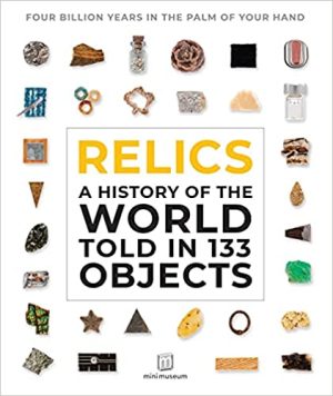 Relics A History of the World Told in 133 Objects