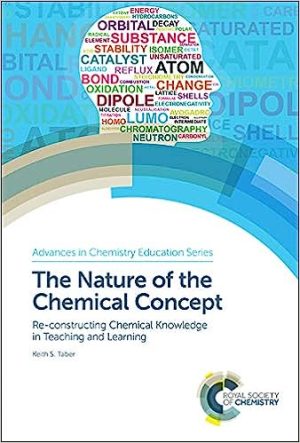 The Nature of the Chemical Concept Re constructing Chemical Knowledge in Teaching and Learning
