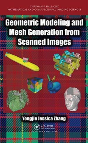 Geometric Modeling and Mesh Generation from Scanned ImagesGeometric Modeling and Mesh Generation from Scanned Images
