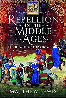 Rebellion in the Middle Ages Fight Against the Crown