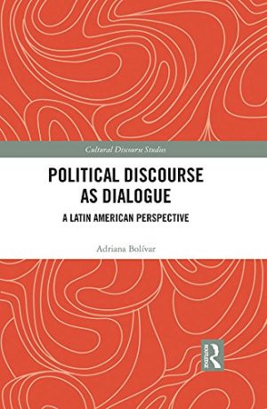 Political Discourse as Dialogue A Latin American Perspective