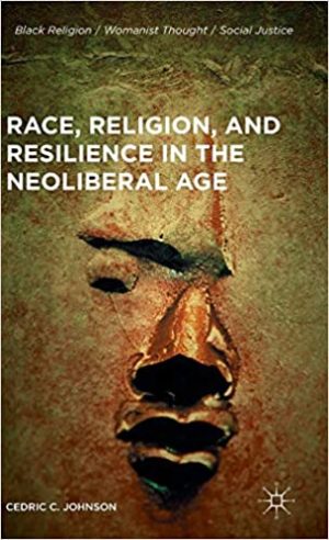 Race Religion and Resilience in the Neoliberal Age