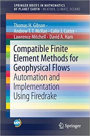 Compatible Finite Element Methods for Geophysical Flows Automation and Implementation Using Firedrake
