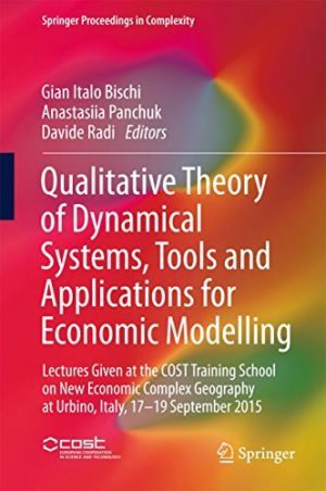Qualitative Theory of Dynamical Systems Tools and Applications for Economic Modelling