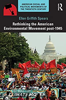 Rethinking the American Environmental Movement post 1945