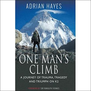 One Mans Climb A Journey of Trauma Tragedy and Triumph on K2