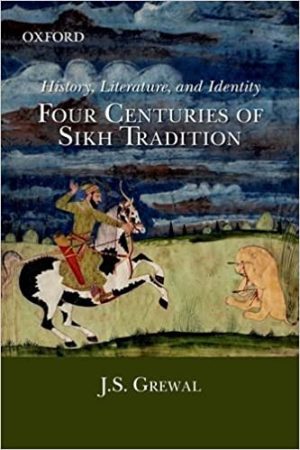 History Literature And Identity Four Centuries of Sikh Tradition