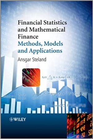 Financial Statistics and Mathematical Finance Methods Models and Applications